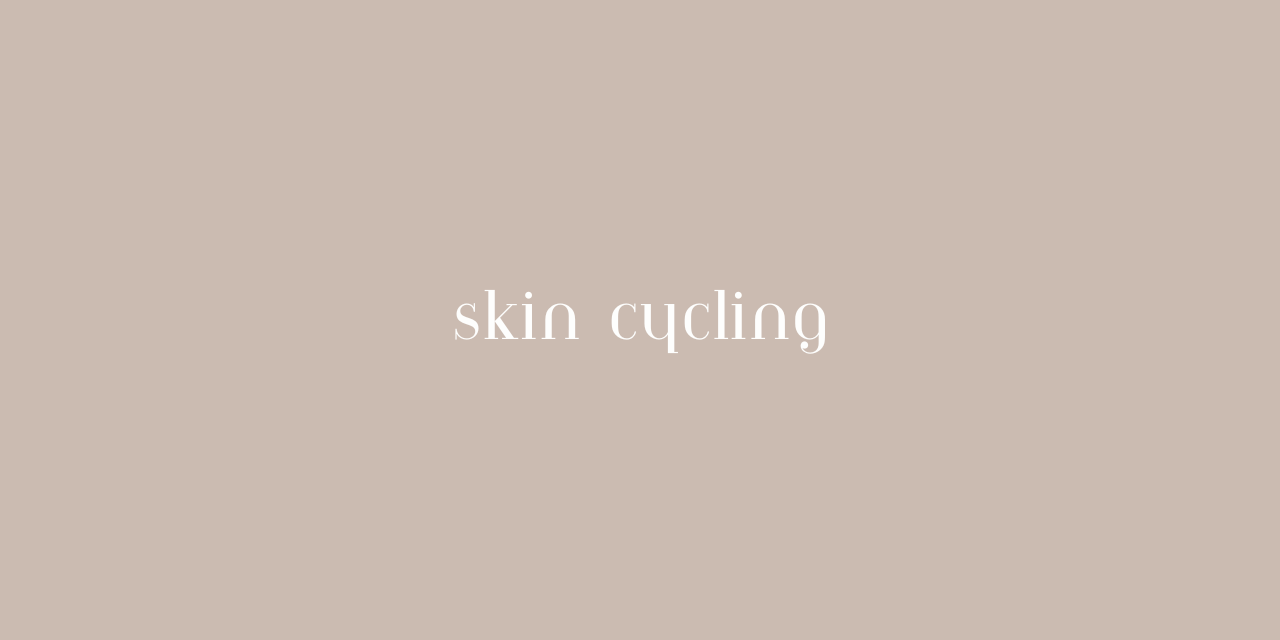 Skin Cycling for Beginners: A Simple 4-Night Routine for Glow Without Irritation