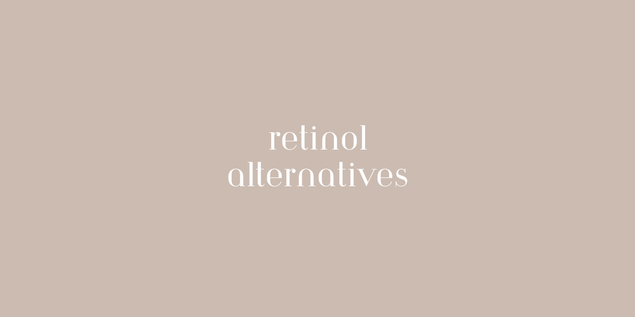 Can’t Tolerate Retinol? The Best Gentle Anti-Aging Alternatives for Sensitive Skin