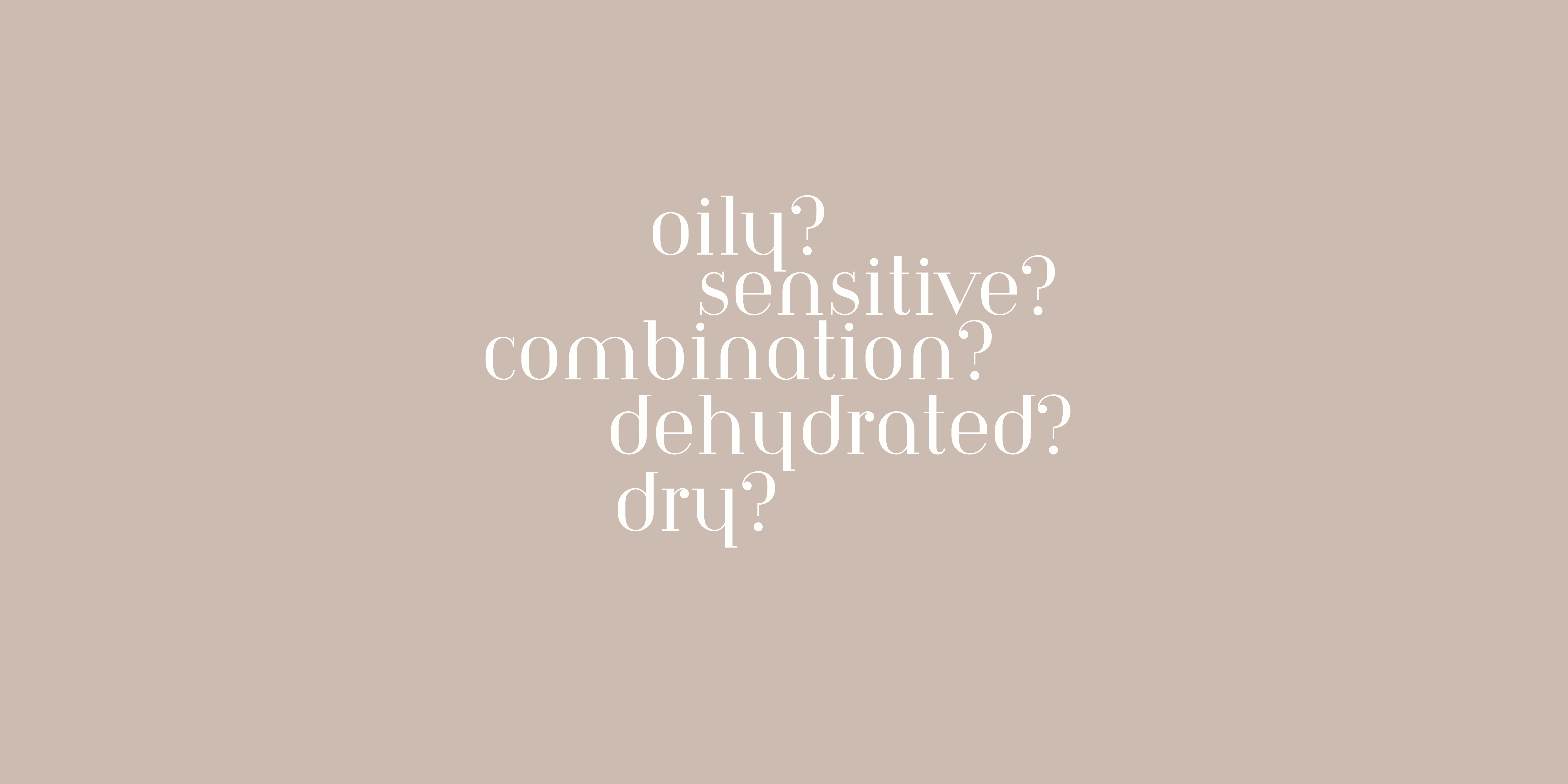 How to Identify Your Skin Type: The First Step to Better Skincare